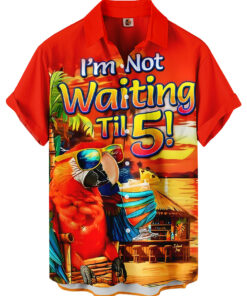 Parrot Beach I'm Not Waiting Till 5 Red Tropical Print  Hawaiian Shirt