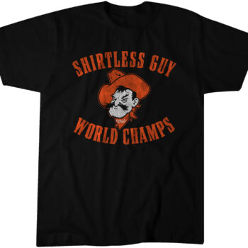 Oklahoma State Shirtless Guy World Champs T-Shirt