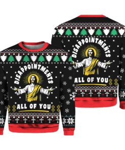 2025 Christmas Disappointed In All Of You Shirt Ugly Sweater