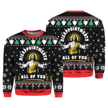 2025 Christmas Disappointed In All Of You Shirt Ugly Sweater