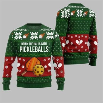2025 Christmas Drink The Halls With Pickleballs Ugly Sweater Green
