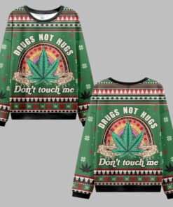 2025 Christmas Drugs Not Hugs Don’t Touch Me Ugly Christmas Sweater