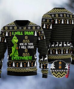 Black Velvet Grinch Will Drink Everywhere Ugly Sweater