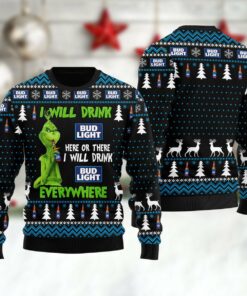 Bud Light Grinch Will Drink Everywhere Ugly Sweater