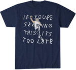 Drake Maye If You're Seeing This It's Too Late T-Shirt