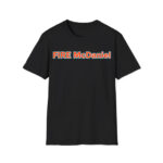 Fire Mike McDaniel T-Shirt