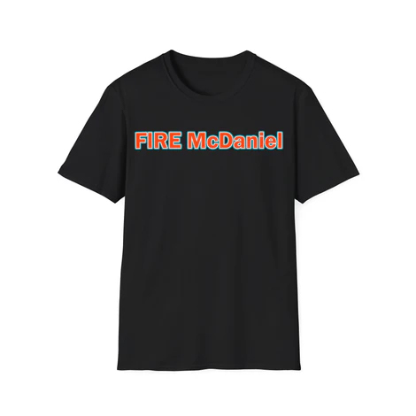 Fire Mike McDaniel T-Shirt Fire Mike McDaniel T-Shirt