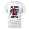 Florida Gators We Want Lane Kiffin T-Shirt