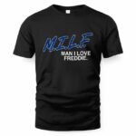 Freddie Freeman Man I Love Freddie T-Shirt