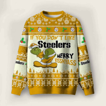 Grnch If You Don’t Like Steelers Merry Kissmyass Ugly Christmas Sweater