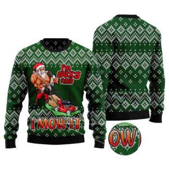 I Am Sexy And I Mow It Ugly Christmas Sweater