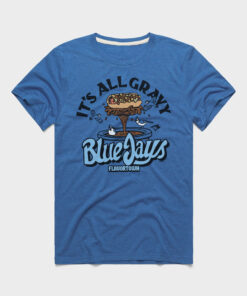 It's All Gravy Toronto Blue Jays Flavortown T-Shirt