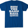 Jonathan Taylor Run the Damn Ball Shirt 2 Jonathan Taylor Run the Damn Ball T-Shirt