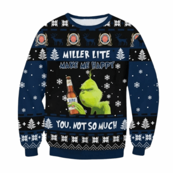 Miller Lite Make Grinch Happy Ugly Sweater