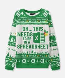 Needs to Be in an Excel Spreadsheet Ugly Christmas Sweater
