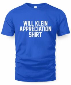 Will Klein Appreciation Shirt