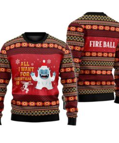 Fireball All I Want For Christmas Is Ugly Sweater