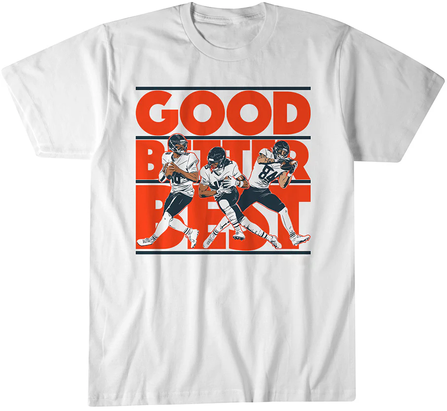 Caleb Williams, Rome Odunze, & Colston Loveland Good Better Best T-Shirt Caleb Williams, Rome Odunze, & Colston Loveland Good Better Best T-Shirt