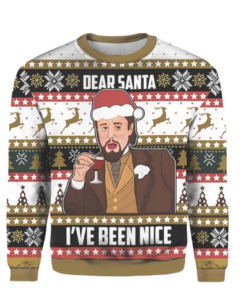 Dear Santa I've Been Nice Ugly Christmas Sweater 2025