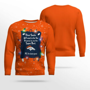 Denver Broncos Dear Santa To Win Super Bowl Ugly Christmas Sweater 2025