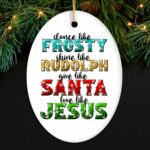 Festive Christmas Quotable Ornament, Dance like Frosty, Shine like Rudolph, give like Santa, Love like Jesus