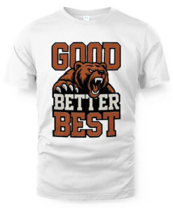 Good Better Best Bears Football Logo 2025 T-Shirt