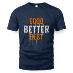Good Better Best Never Let It Rest! Bear Down! Chicago Bears T-Shirt