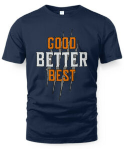 Good Better Best Never Let It Rest! Bear Down! Chicago Bears T-Shirt