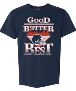 Good Better Best T-Shirt