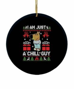 I Am Just A Chill Guy Xmas Ornament