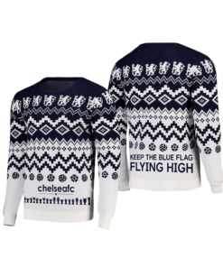 Keep The Blue Flag Fying High Chelsea 2025 Christmas Ugly Sweater
