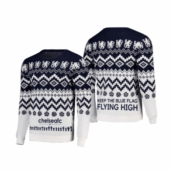 Keep The Blue Flag Fying High Chelsea 2025 Christmas Ugly Sweater