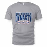 Kiké Hernandez We’re a Mother F’n Dynasty T-Shirt