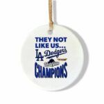 LA-Dodgers-2025-World-Series-Champions-They-Not-Like-Us-Ornament-1-2-768×768-1.jpg