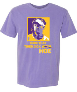 Lane Kiffin Hoe Suck That Tiger Dick T-Shirt