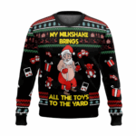 My Milkshake Bring All The Toys To The Yard Ugly Christmas Sweater 2025