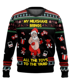 My Milkshake Bring All The Toys To The Yard Ugly Christmas Sweater 2025
