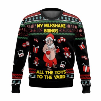 My Milkshake Bring All The Toys To The Yard Ugly Christmas Sweater 2025