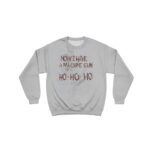 Now I Have A Machine Gun Ho Ho Ho Sweatshirt