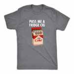 Pass Me a Fridge Cig Diet Coke T-Shirt