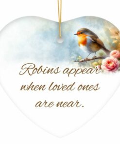 Robins Appear When Loved Ones are Near Ornament