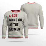 TS A Lot Going On At The Moment 2025 Christmas Ugly Sweater 1 TS A Lot Going On At The Moment 2025 Christmas Ugly Sweater