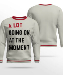 TS A Lot Going On At The Moment 2025 Christmas Ugly Sweater