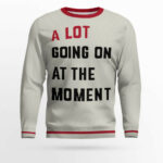 TS A Lot Going On At The Moment 2025 Christmas Ugly Sweater