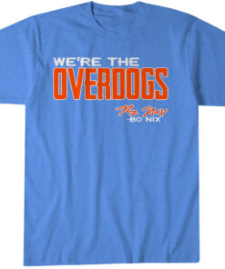 Bo Nix We're The Overdogs T-Shirt