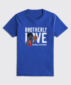 Brotherly Love Vs Everybody T-Shirt