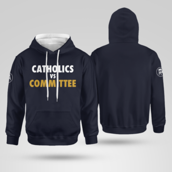 Catholics vs Committee Hoodie
