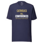 Catholics vs Conferences 2025 College Football Playoffs T-Shirt