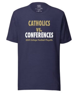 Catholics vs Conferences 2025 College Football Playoffs T-Shirt