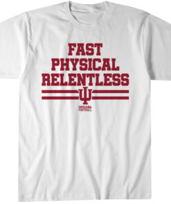 Indiana Football Fast Physical Relentless T-Shirt
